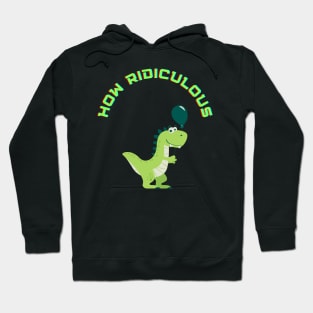 How Ridiculous T-Rex Hoodie